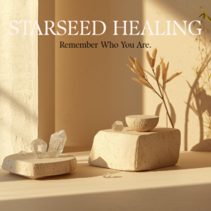Starseed Healing - Remember Your Heritage